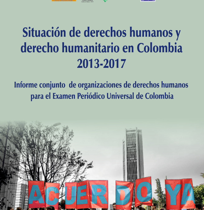 Situación de Derechos Humanos y Derecho Humanitario en Colombia 2013 -2017.